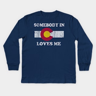 Somebody In Colorado Loves Me Kids Long Sleeve T-Shirt